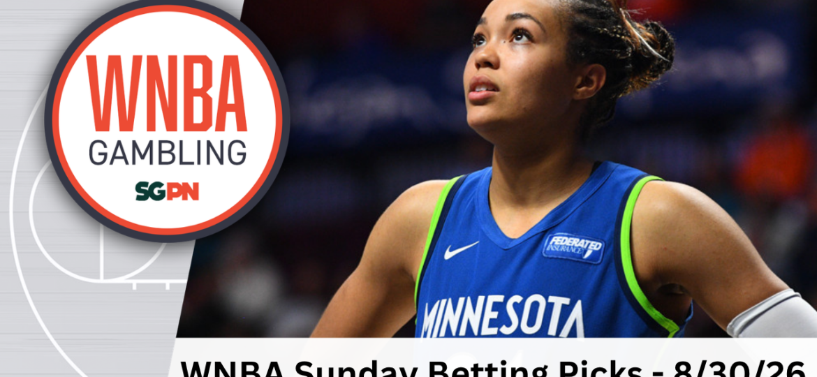 WNBA Sunday Betting Picks – 8/30/26 | WNBA Gambling Podcast (Ep. 261)