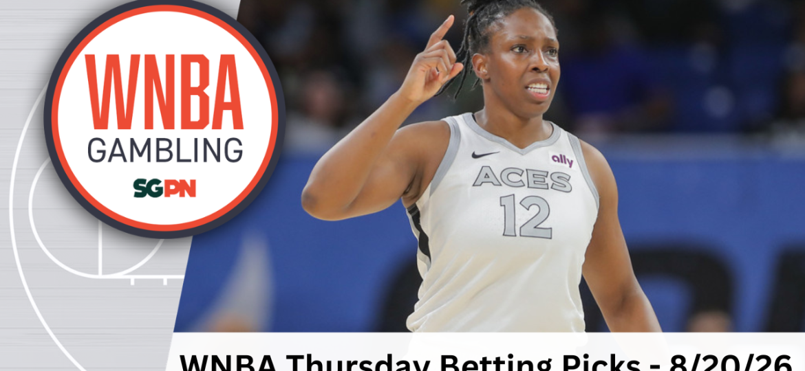 WNBA Thursday Betting Picks – 8/20/26 | WNBA Gambling Podcast (Ep. 258)