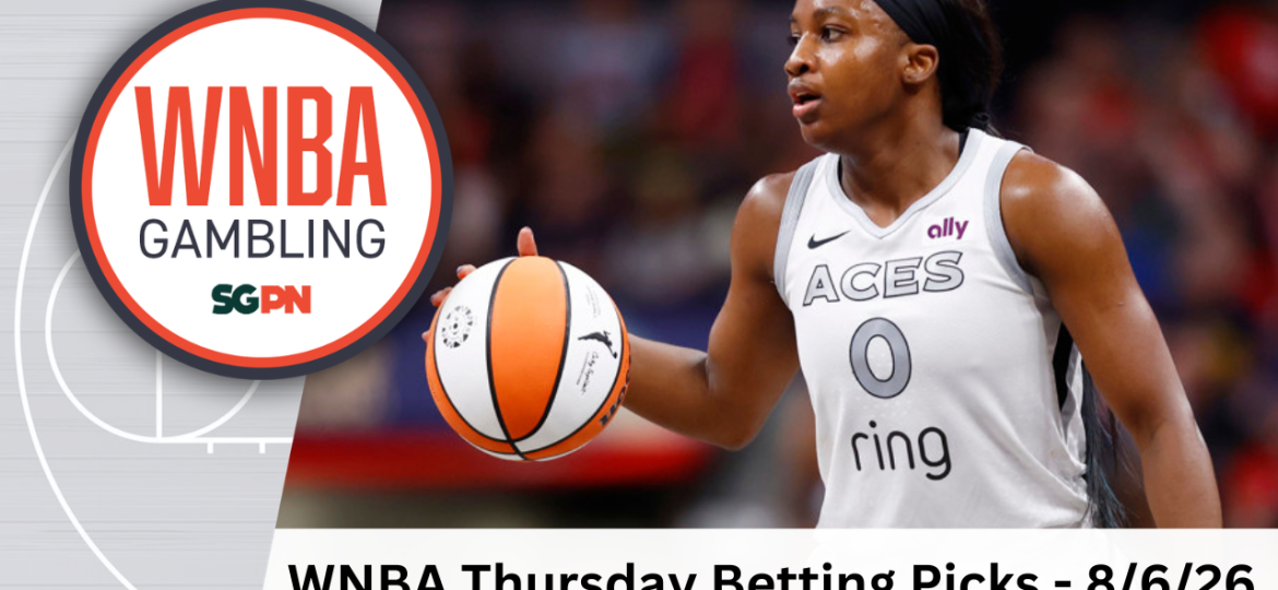 WNBA Thursday Betting Picks – 8/6/26 | WNBA Gambling Podcast (Ep. 254)