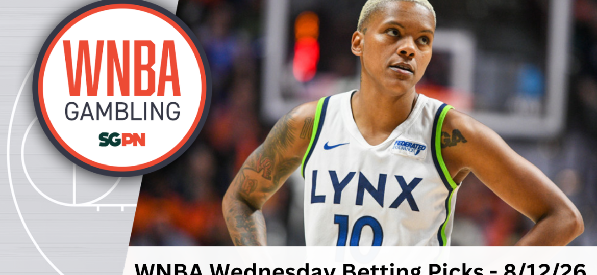 WNBA Wednesday Betting Picks – 8/12/26 | WNBA Gambling Podcast (Ep. 256)