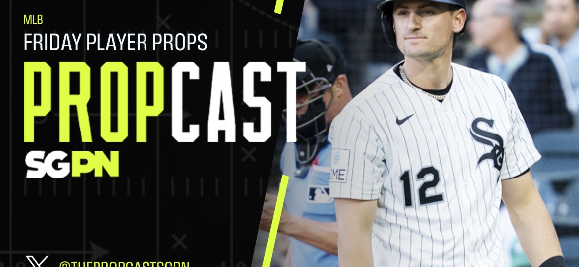 MLB Friday Player Props 8/14/26 – Bets, Player Props and Predictions | The Propcast (Ep. 522)