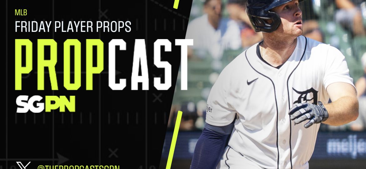 MLB Friday Player Props 8/21/26 – Bets, Player Props and Predictions | The Propcast (Ep. 527)