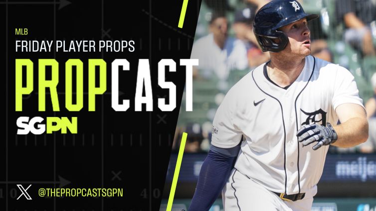 MLB Friday Player Props 8/21/26 – Bets, Player Props and Predictions | The Propcast (Ep. 527)