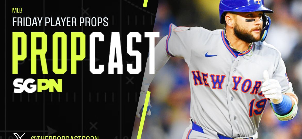 MLB Friday Player Props 8/7/26 – Bets, Player Props and Predictions | The Propcast (Ep. 517)