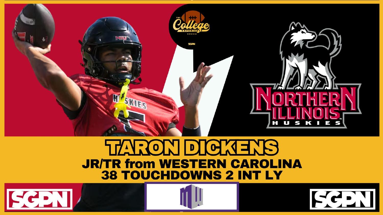 Northern Illinois Huskies Quarterback Taron Dickens Northern Illinois Huskies quarterback Taron Dickens after 38 touchdowns and 2 interceptions at Western Carolina
