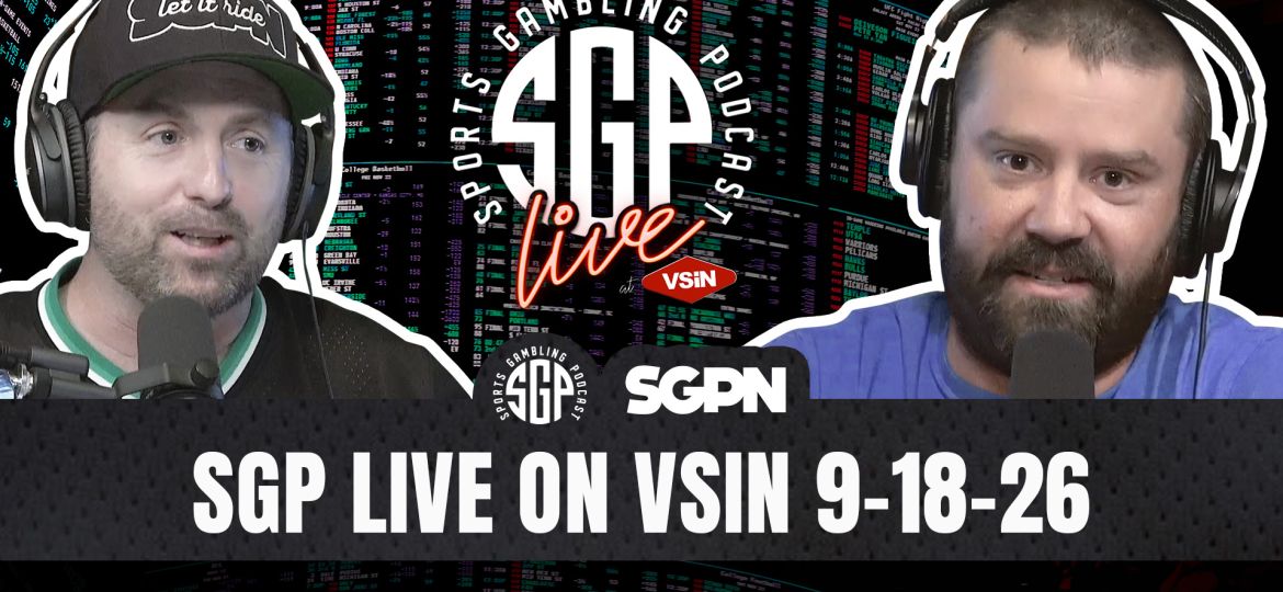 Sports Gambling Podcast LIVE On VSIN (9-18-26)
