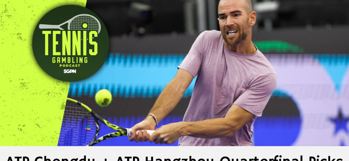 ATP Chengdu + ATP Hangzhou Quarterfinal Picks – 9/26/26 | Tennis Gambling Podcast (Ep. 709)