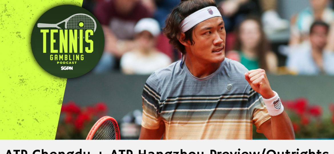 ATP Chengdu + ATP Hangzhou Preview/Outrights – 9/21/26 | Tennis Gambling Podcast (Ep. 708)