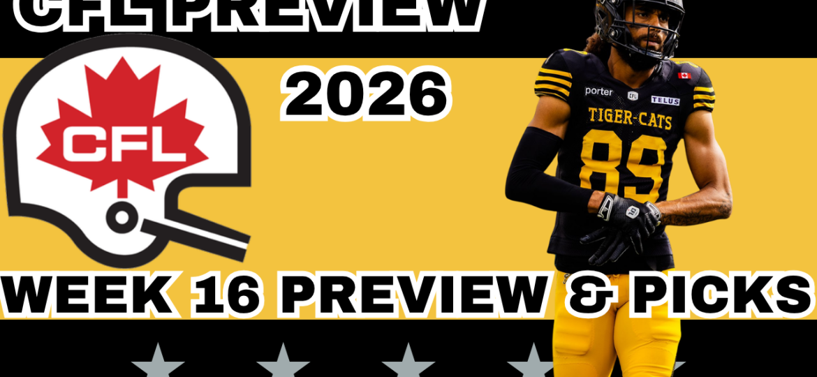 CFL Week 16 Preview, Picks, and DFS | CFL Gambling Podcast (Ep. 129)