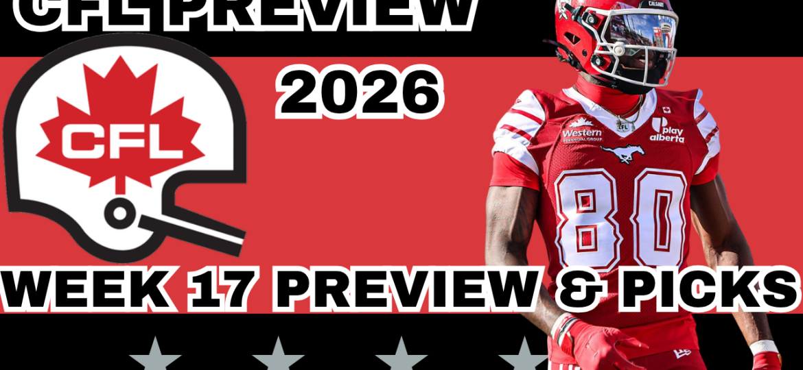 CFL Week 17 Preview, Picks, and DFS | CFL Gambling Podcast (Ep. 130)