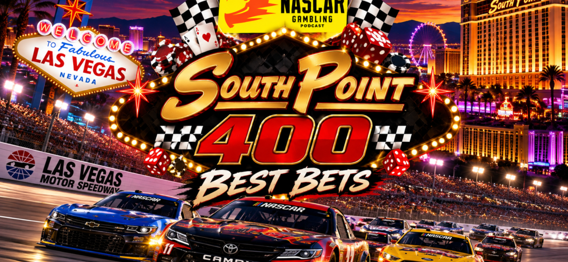 South Point 400 Betting Picks 2026 I NASCAR Gambling Podcast (Ep. 875)
