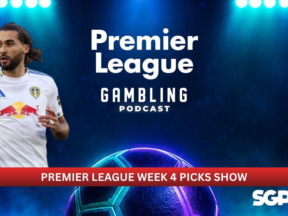 Premier League Matchday 4 Picks | Premier League Gambling Podcast (Ep. 451)