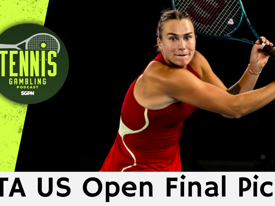 WTA US Open Final Picks – 9/11/26 | Tennis Gambling Podcast (Ep. 706)