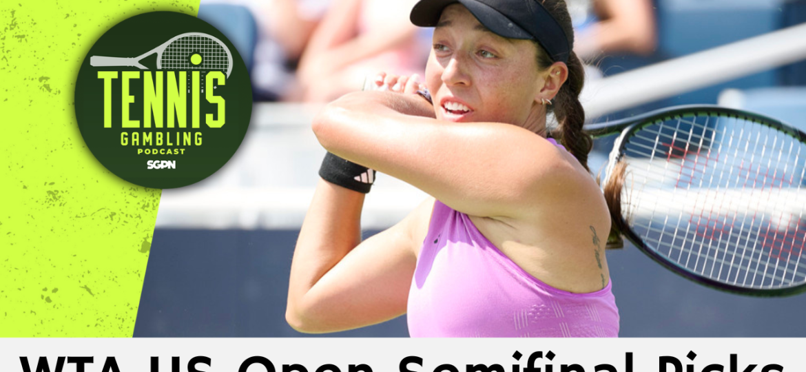 WTA US Open Semifinal Picks – 9/9/26 | Tennis Gambling Podcast (Ep. 704)
