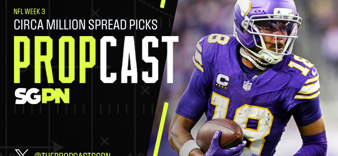 NFL Week 3 Circa Million Spread Picks 9/24/26 – NFL Bets, Player Props and Predictions | The Propcast (Ep. 549)