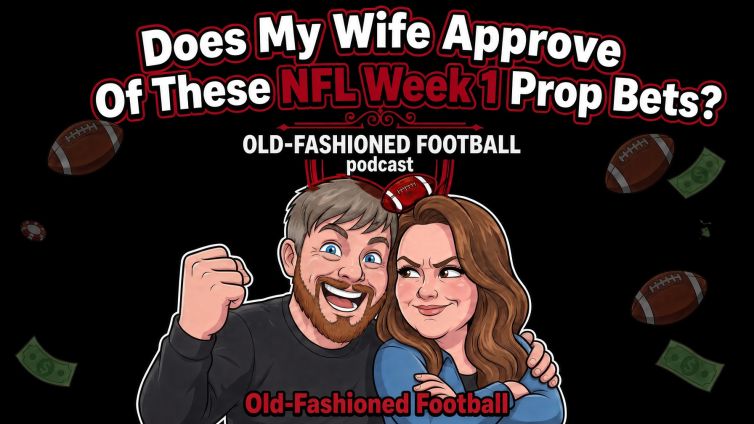 NFL Week 1 Best Prop Bets | Old-Fashioned Football (Ep. 245)
