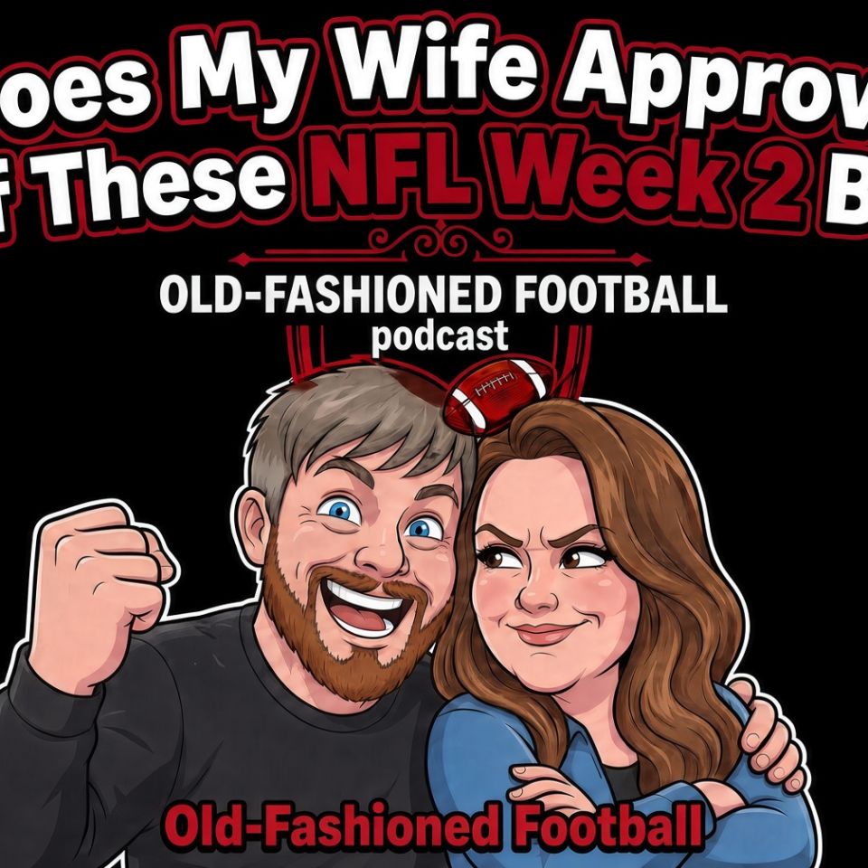 NFL Week 2 Best Bets | Old-Fashioned Football (Ep. 248)