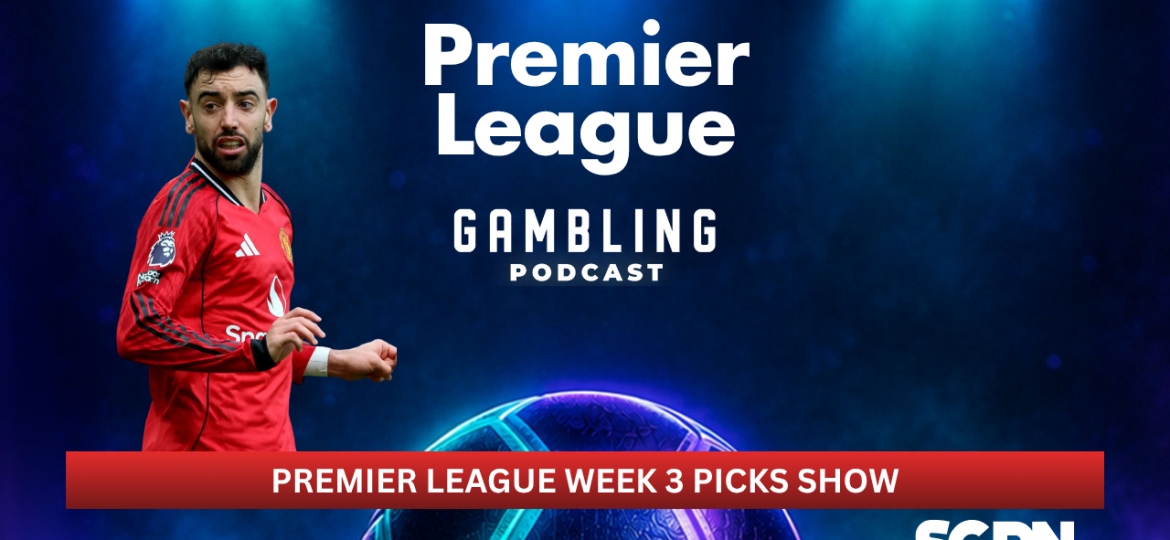 Premier League Matchday 3 Picks | Premier League Gambling Podcast (Ep. 449)