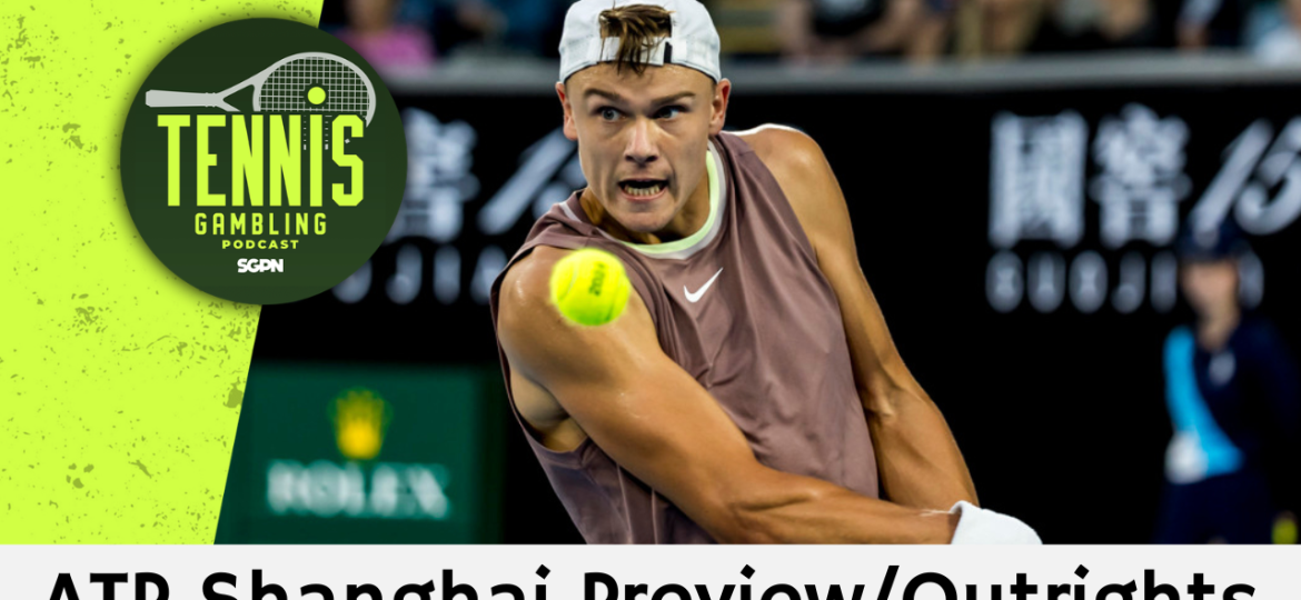 ATP Shanghai Preview/Outrights – 10/6/26 | Tennis Gambling Podcast (Ep. 716)