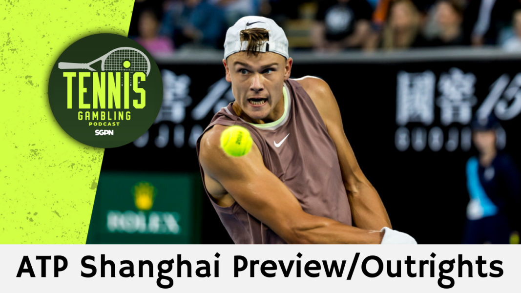 ATP Shanghai Preview/Outrights – 10/6/26 | Tennis Gambling Podcast (Ep. 716)