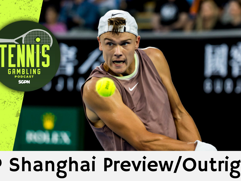 ATP Shanghai Preview/Outrights – 10/6/26 | Tennis Gambling Podcast (Ep. 716)
