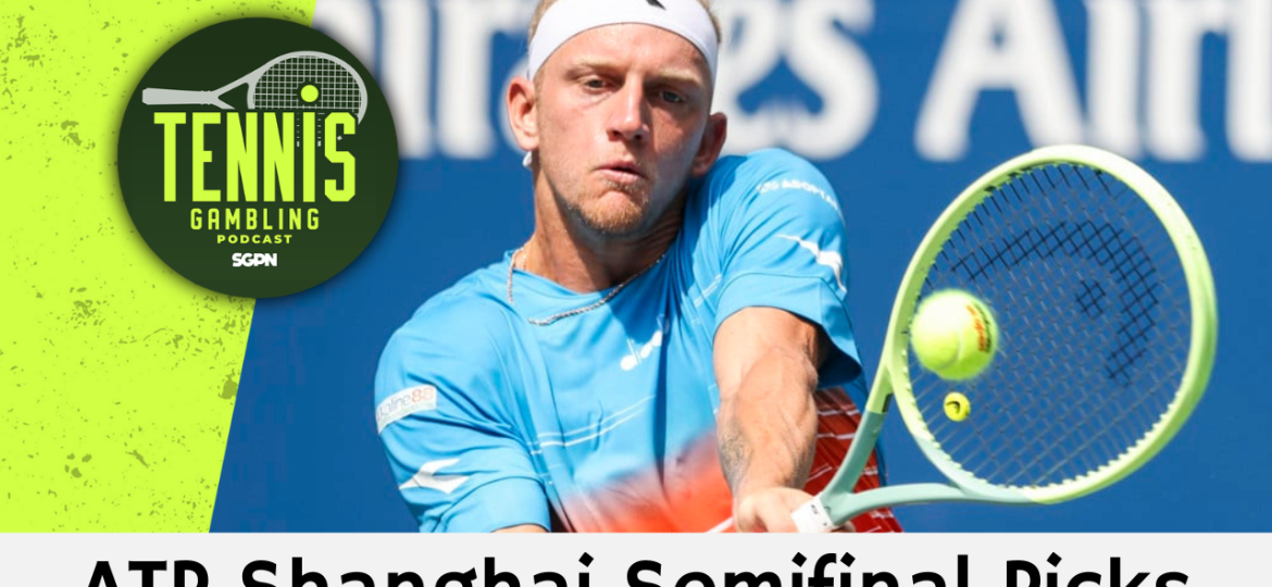 ATP Shanghai Semifinal Picks – 10/16/26 | Tennis Gambling Podcast (Ep. 718)