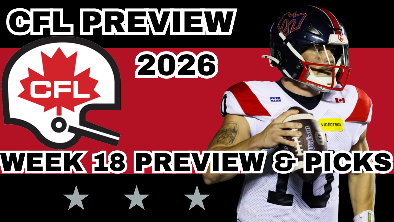 CFL Week 18 Preview, Picks, and DFS | CFL Gambling Podcast (Ep. 131)
