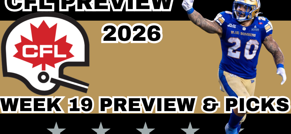CFL Week 19 Preview, Picks, and DFS | CFL Gambling Podcast (Ep. 132)