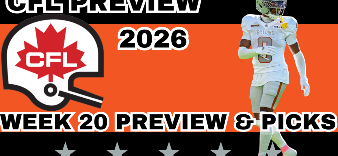 CFL Week 20 Preview, Picks, and DFS | CFL Gambling Podcast (Ep. 133)