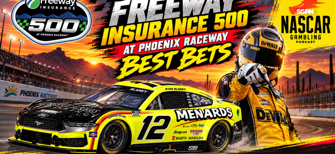 Freeway Insurance 500 Betting Picks 2026 I NASCAR Gambling Podcast (Ep. 884)