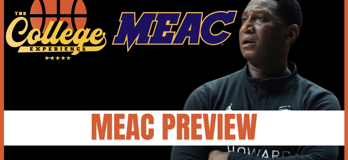 Mid-Eastern Athletic Conference (MEAC) Preview | The College Experience: Basketball