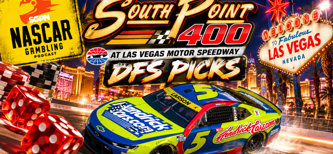 South Point 400 DFS Picks 2026 I NASCAR Gambling Podcast (Ep. 878)