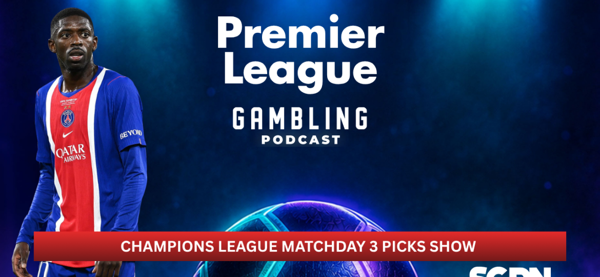 Champions League Matchday 3 Picks | Premier League Gambling Podcast (Ep. 460)