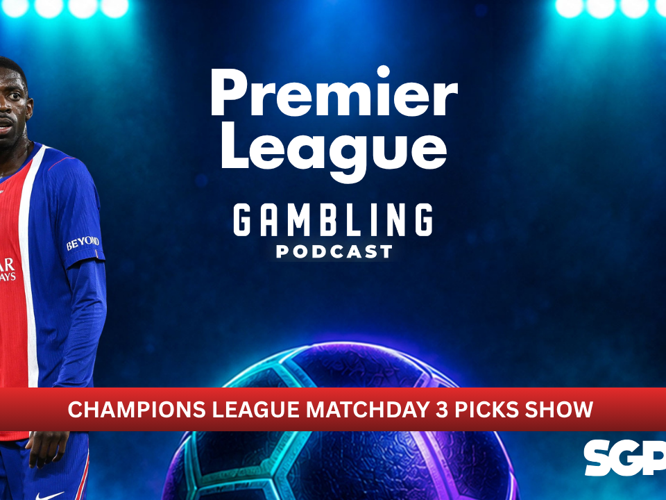 Champions League Matchday 3 Picks | Premier League Gambling Podcast (Ep. 460)