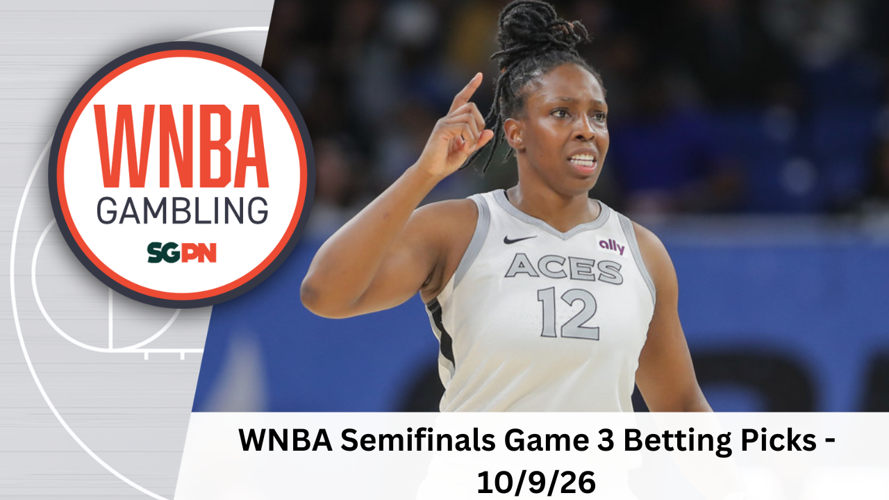 WNBA Semifinals Game 3 Betting Picks – 10/9/26 | WNBA Gambling Podcast (Ep. 271)