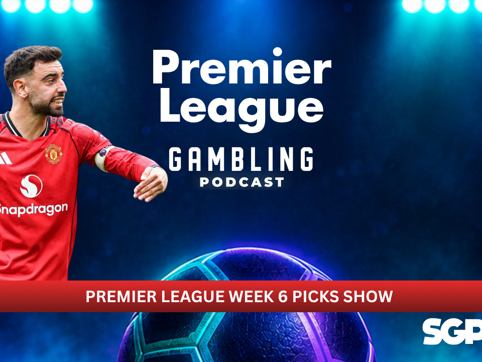 Premier League Matchday 6 Picks | Premier League Gambling Podcast (Ep. 457)