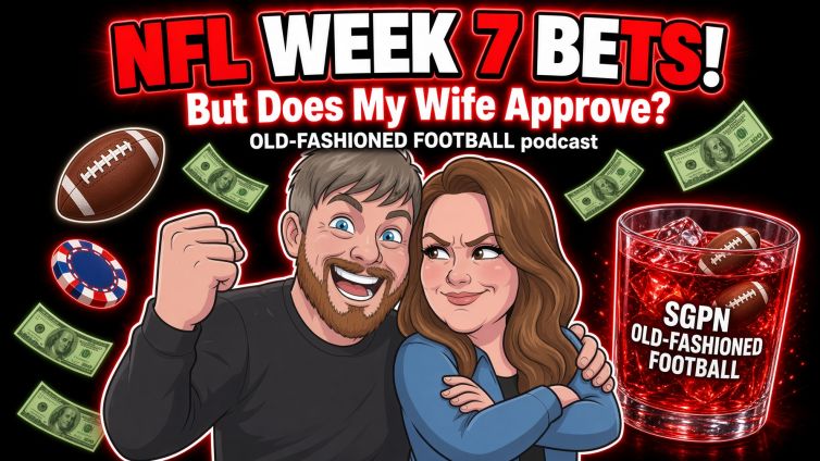Will My Wife Approve Of My NFL Week 7 Bets? | Old-Fashioned Football (Ep. 260)