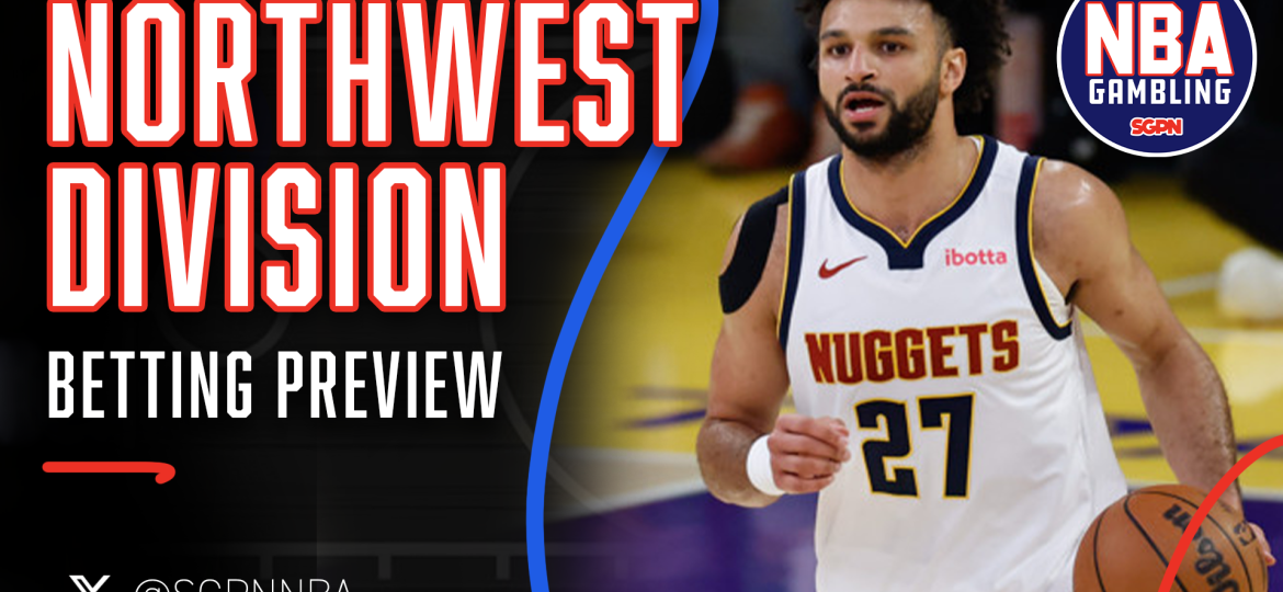 NBA Northwest Division Betting Preview 10/9/26 | NBA Gambling Podcast (Ep. 1142)