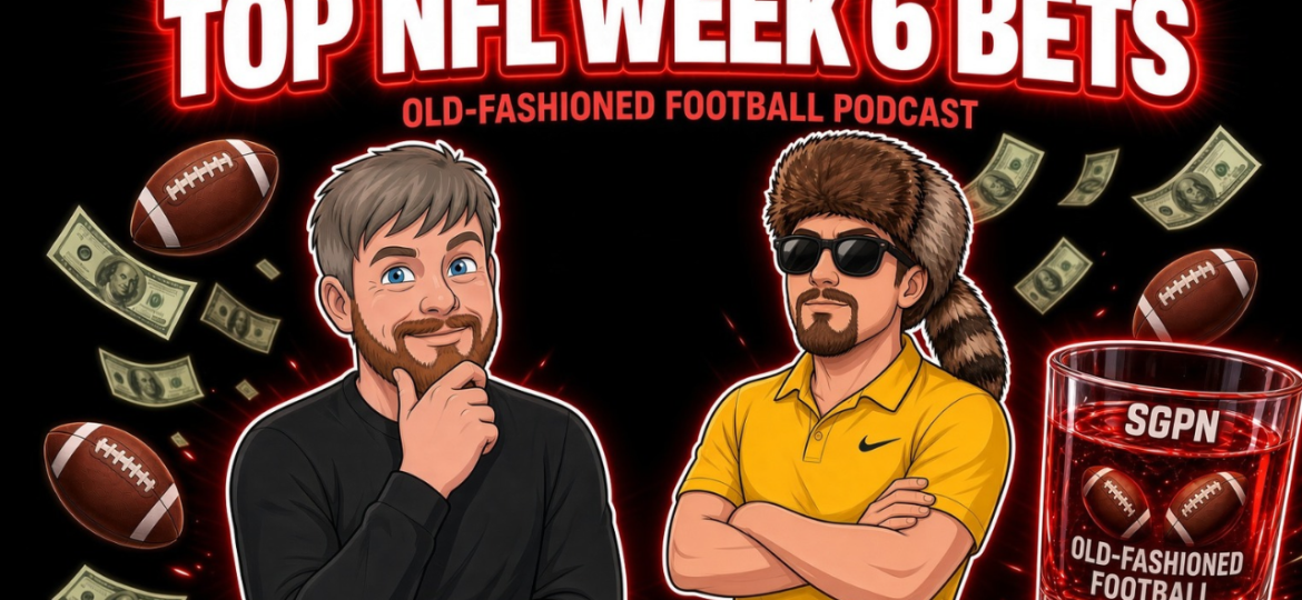 NFL Week 6 Bets | Old-Fashioned Football (Ep. 258)