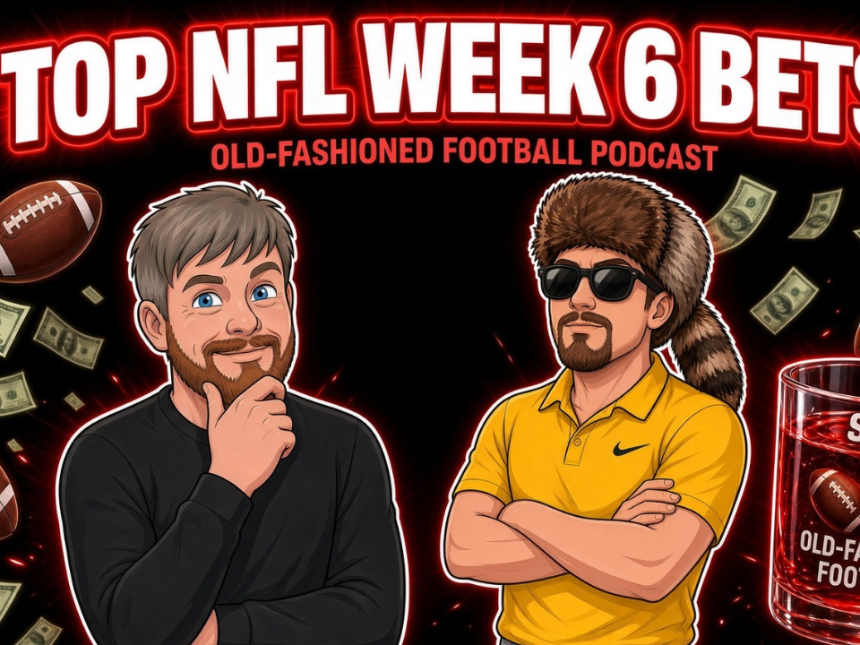 NFL Week 6 Bets | Old-Fashioned Football (Ep. 258)