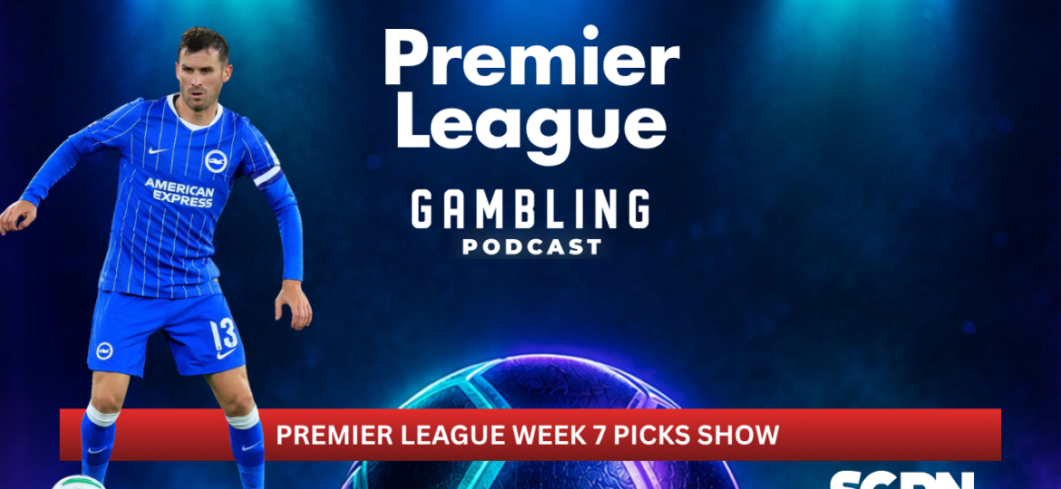 Premier League Matchday 7 Picks | Premier League Gambling Podcast (Ep. 459)